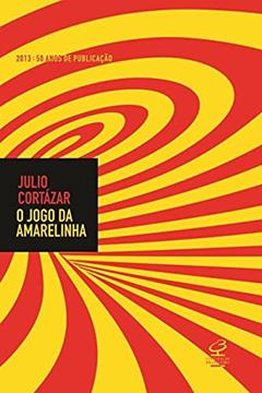 O jogo da amarelinha - Edição comemorativa 50 anos, do autor Julio Cortazar