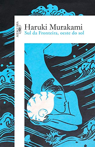 Ler Sul da fronteira, oeste do sol, do autor Haruki Murakami Ler Sul da fronteira, oeste do sol, do autor Haruki Murakami