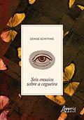 Ler Seis ensaios sobre a cegueira, do autor Denise Schittine Ler Seis ensaios sobre a cegueira, do autor Denise Schittine