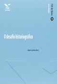 Ler O Desafio Historiográfico, do autor José Carlos Reis