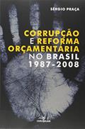 Corrupção e Reforma Orçamentária no Brasil. 1987-2008, do autor Sérgio Praça