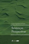 Ler Sentenças Prospectivas - 2021, do autor César Cipriano De Fazio