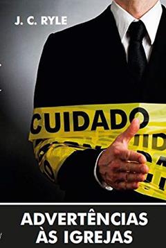 Advertências às Igrejas, do autor J. C. Ryle