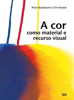 A cor como material e recurso visual, do autor Peter Boerboom