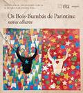 Ler Os Bois-bumbás de Parintins: novos olhares, do autor Elizandra Garcia da Silva e Ericky da Silva Nakanome Diego Omar da Silveira