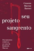 Ler Seu projeto sangrento: Documentos relativos ao caso de Roderick Macrae, do autor Graeme Macrae Burnet Ler Seu projeto sangrento: Documentos relativos ao caso de Roderick Macrae, do autor Graeme Macrae Burnet