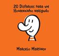 Ler 20 disfarces para um homenzinho narigudo, do autor Marcelo Martinez Ler 20 disfarces para um homenzinho narigudo, do autor Marcelo Martinez