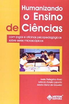 Humanizando O Ensino De Ciências, do autor Márcia Ivete Maria