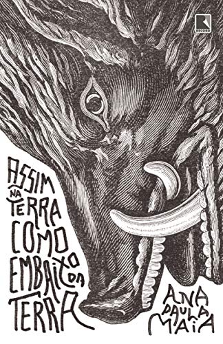 Ler Assim na terra como embaixo da terra, do autor Ana Paula Maia