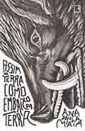 Ler Assim na terra como embaixo da terra, do autor Ana Paula Maia