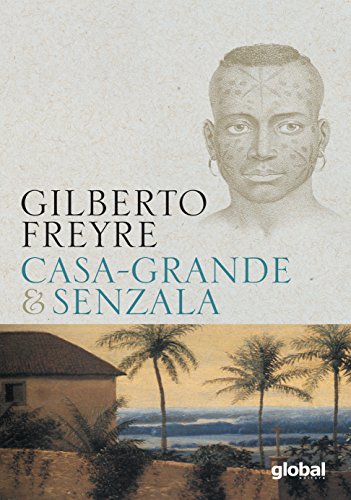 Ler Casa-Grande & Senzala, do autor Gilberto Freyre