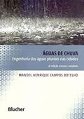 Ler Águas de Chuva: Engenharia das águas Pluviais nas Cidades, do autor Manoel Henrique Campos Botelho