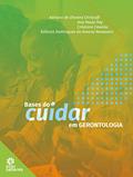 Ler Bases do cuidar em gerontologia, do autor Cristiano Caveião; Adriana de Oliveira Christoff; Edilceia Domingues do Amaral Ravazzani; Ana Paula Hey