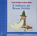 Ler A infância da bruxa Onilda, do autor Roser Capdevila; Enric Larreula