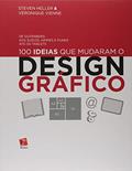 Ler 100 Ideias que Mudaram o Design Gráfico. De Gutemberg aos Suíços, Hippies e Punks Até os Tablets, do autor Steven Heller Ler 100 Ideias que Mudaram o Design Gráfico. De Gutemberg aos Suíços, Hippies e Punks Até os Tablets, do autor Steven Heller