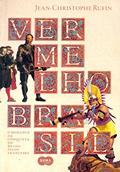 Ler Vermelho Brasil, do autor Jean-Christophe Rufin