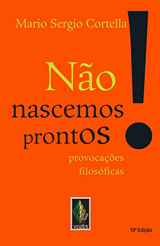 Ler Não nascemos prontos!: Provocações filosóficas, do autor Mario Sergio Cortella Ler Não nascemos prontos!: Provocações filosóficas, do autor Mario Sergio Cortella