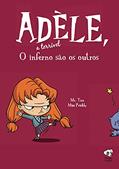 Ler O inferno são os outros: (Adèle, a terrível - volume 2), do autor Mr. Tan (Antoine Dole)