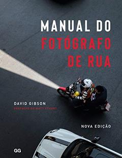 Manual do fotógrafo de rua, do autor David Gibson