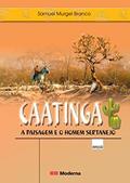 Ler Caatinga. A Paisagem E O Homem Sertanejo, do autor Samuel Murgel Branco