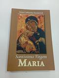 Ler Santissíma Virgem Maria, do autor Emmerich- Anna C.