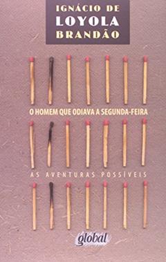O homem que odiava a segunda-feira, do autor Ignácio de Loyola Brandão