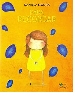 Para recordar, do autor Daniela Moura