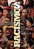 Ler Racismos: Das Cruzadas ao século XX, do autor Francisco Bethencourt