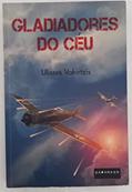 Ler Gladiadores do céu, do autor Ulisses Vakirtzis