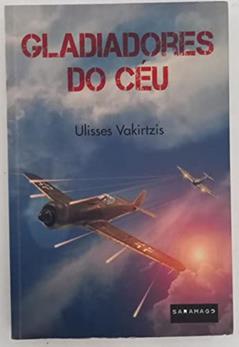Gladiadores do céu, do autor Ulisses Vakirtzis