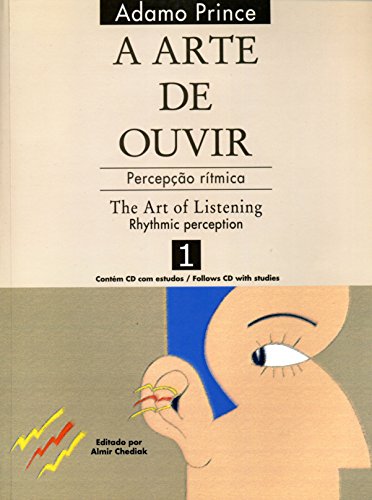 Ler A arte de ouvir: Percepção rítmica / The art of listening: Rhythmic perception - 1, do autor Adamo Prince Ler A arte de ouvir: Percepção rítmica / The art of listening: Rhythmic perception - 1, do autor Adamo Prince