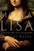 Ler Mona Lisa: A mulher por trás do quadro, do autor Dianne Hales