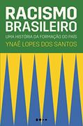 Ler Racismo brasileiro: Uma história da formação do país, do autor Ynaê Lopes dos Santos Ler Racismo brasileiro: Uma história da formação do país, do autor Ynaê Lopes dos Santos