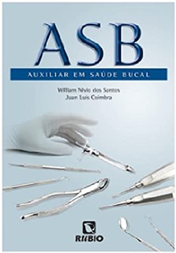 Ler Auxiliar em Saúde Bucal (ASB), do autor William Nivio dos Santos; Juan Luis Coimbra