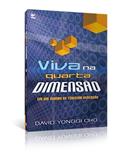 Ler Viva na Quarta Dimensão, do autor David Yonggi Cho Ler Viva na Quarta Dimensão, do autor David Yonggi Cho
