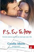 Ler P.S.: Eu Te Amo: Existem Amores Que Duram Mais Que Uma Vida, do autor CECELIA AHERN Ler P.S.: Eu Te Amo: Existem Amores Que Duram Mais Que Uma Vida, do autor CECELIA AHERN