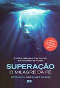 Ler Superação: O milagre da fé, do autor Joyce Smith; Ginger Kolbaba