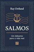 Ler SALMOS: UM BÁLSAMO PARA A VIDA REAL, do autor RAY ORTLUND Ler SALMOS: UM BÁLSAMO PARA A VIDA REAL, do autor RAY ORTLUND