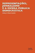 Ler Representações, jornalismo e a esfera pública democrática, do autor Murilo César Soares