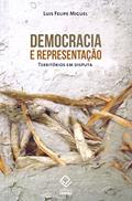 Ler Democracia e representação: Territórios em disputa, do autor Luís Felipe Miguel Ler Democracia e representação: Territórios em disputa, do autor Luís Felipe Miguel