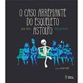 Ler O caso arrepiante do esqueleto Astolfo, do autor Jonas Ribeiro; Telma Guimarães