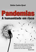 Ler Pandemias: A humanidade em risco, do autor Stefan Cunha Ujvari