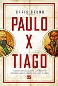 Ler Paulo x Tiago: Como conciliar suas (aparentes) diferenças no debate sobre fé e obras, do autor Chris Bruno; Claudia Santana Martins Ler Paulo x Tiago: Como conciliar suas (aparentes) diferenças no debate sobre fé e obras, do autor Chris Bruno; Claudia Santana Martins