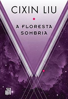 A floresta sombria: 2, do autor Cixin Liu