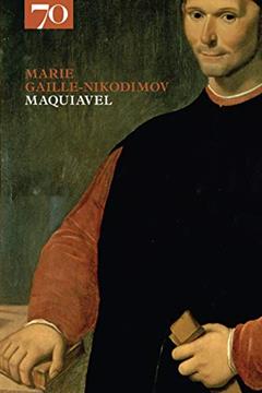 Maquiavel, do autor Marie Gaille-Nikodimov