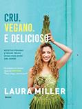 Ler Cru. Vegano. E delicioso, do autor Laura Miller