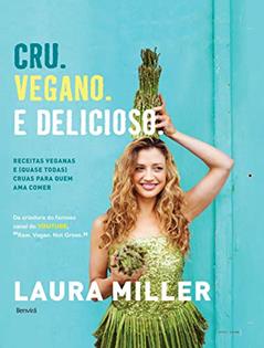 Cru. Vegano. E delicioso, do autor Laura Miller