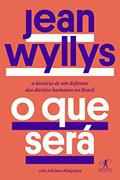 Ler O que será: A história de um defensor dos direitos humanos no Brasil, do autor Jean Wyllys; Adriana Abujamra Ler O que será: A história de um defensor dos direitos humanos no Brasil, do autor Jean Wyllys; Adriana Abujamra