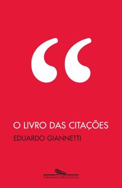 O livro das citações, do autor Eduardo Giannetti