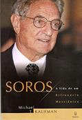 Soros: A Vida de um Bilionário Messiânico, do autor Michael T. Kaufman